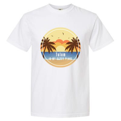 Tulum Is My Happy Place Fun Beach Vacation Palm Trees Sun Gift Garment-Dyed Heavyweight T-Shirt