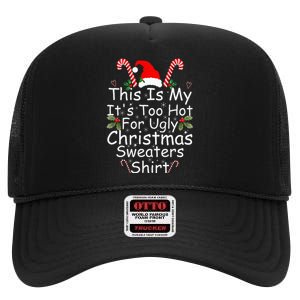 This Is My It's Too Hot For Ugly Christmas Sweaters Funny High Crown Mesh Back Trucker Hat