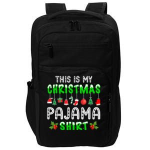 This Is My Christmas Pajama Shirt Impact Tech Backpack