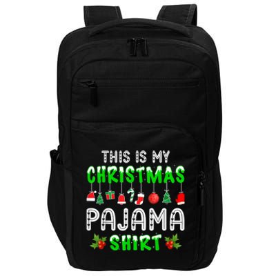 This Is My Christmas Pajama Shirt Impact Tech Backpack