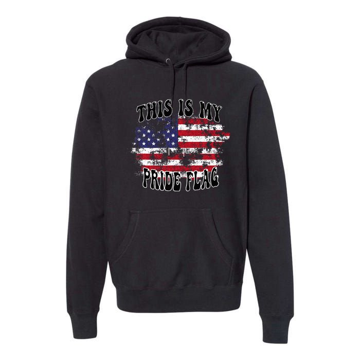 This Is My Pride Flag USA American Patriotic Premium Hoodie