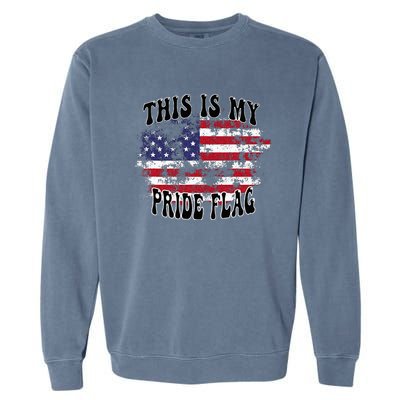 This Is My Pride Flag USA American Patriotic Garment-Dyed Sweatshirt