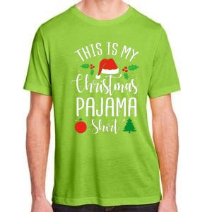 This is my Christmas pajama Xmas Adult ChromaSoft Performance T-Shirt