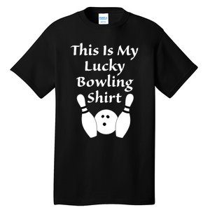 This Is My Lucky Bowling Gift League Sport Gift Tall T-Shirt