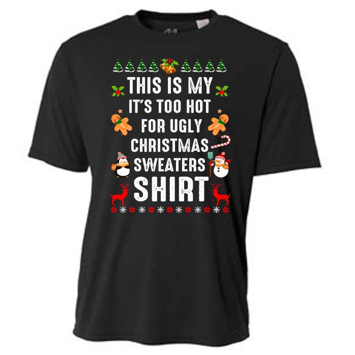 This Is My It's Too Hot For Ugly Christmas Sweaters Tee Gift Cooling Performance Crew T-Shirt