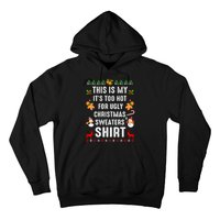 This Is My It's Too Hot For Ugly Christmas Sweaters Tee Gift Hoodie