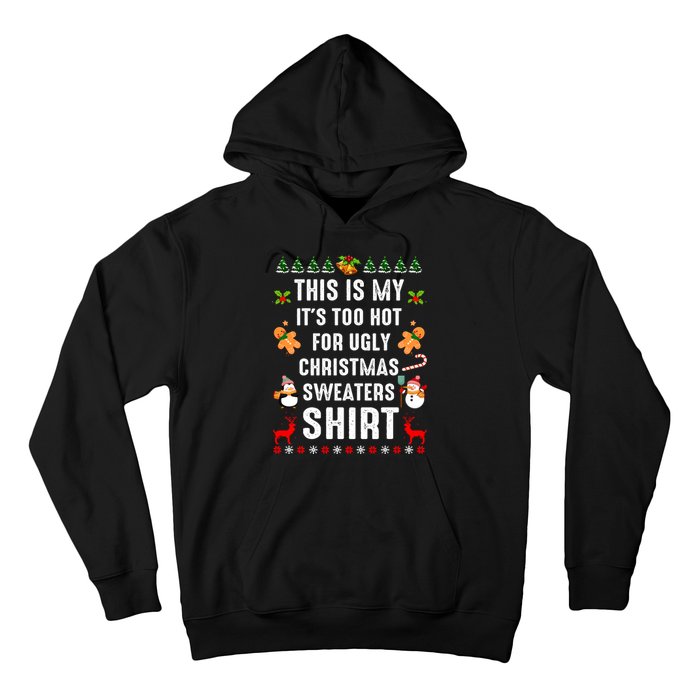 This Is My It's Too Hot For Ugly Christmas Sweaters Tee Gift Hoodie