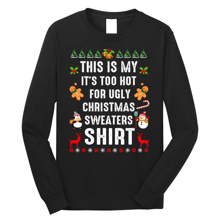 This Is My It's Too Hot For Ugly Christmas Sweaters Tee Gift Long Sleeve Shirt