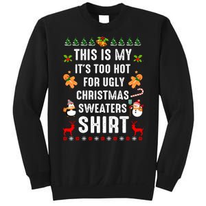 This Is My It's Too Hot For Ugly Christmas Sweaters Tee Gift Sweatshirt