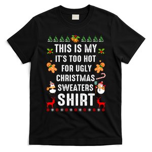 This Is My It's Too Hot For Ugly Christmas Sweaters Tee Gift T-Shirt