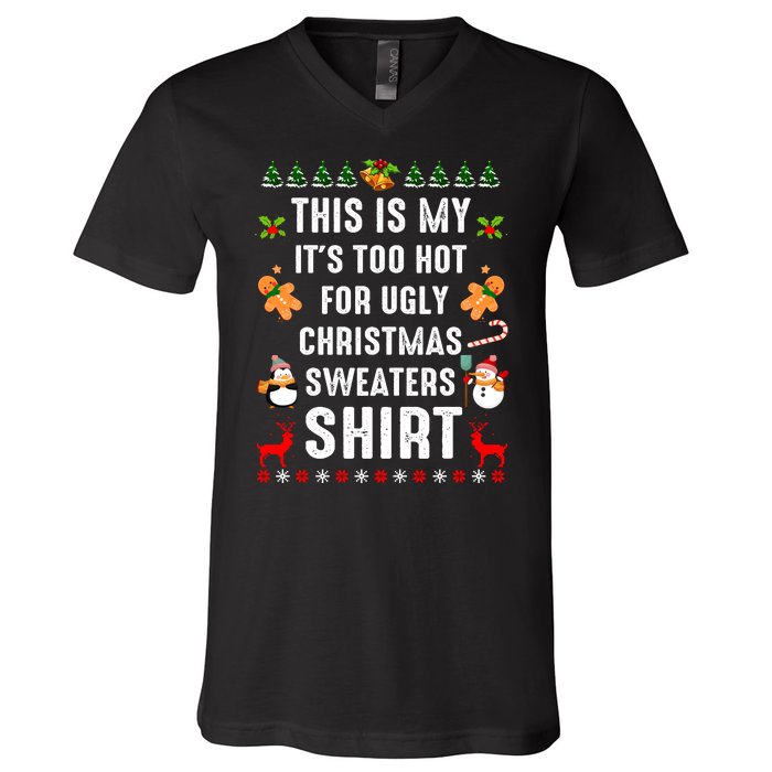 This Is My It's Too Hot For Ugly Christmas Sweaters Tee Gift V-Neck T-Shirt