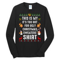 This Is My It's Too Hot For Ugly Christmas Sweaters Tee Gift Tall Long Sleeve T-Shirt