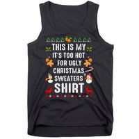 This Is My It's Too Hot For Ugly Christmas Sweaters Tee Gift Tank Top