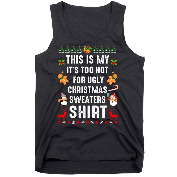 This Is My It's Too Hot For Ugly Christmas Sweaters Tee Gift Tank Top