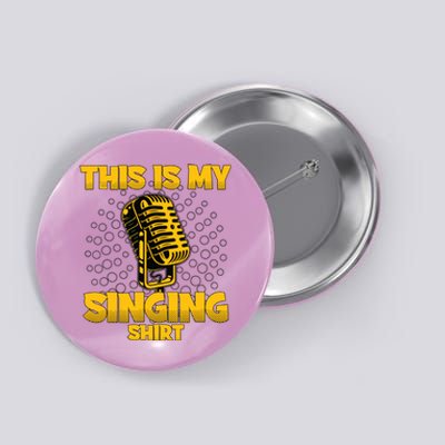 This Is My Singing Karaoke Lead Singer Gift Singing Button