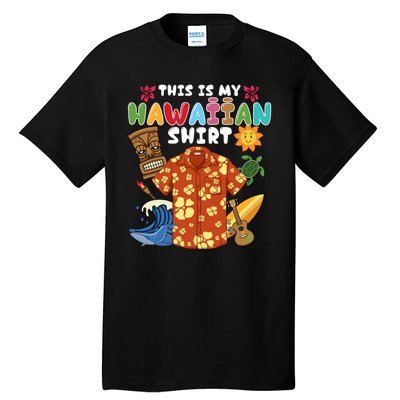 This Is My Hawaiian Shirts Tropical Funny Hawaiian Summer Tall T-Shirt