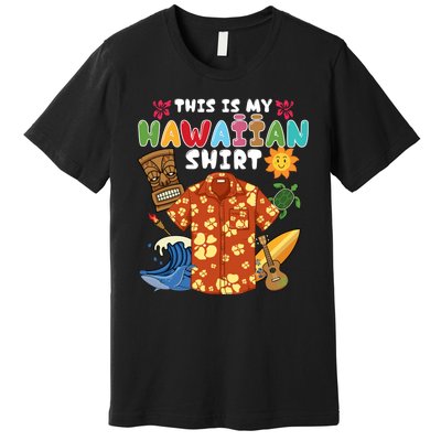 This Is My Hawaiian Shirts Tropical Funny Hawaiian Summer Premium T-Shirt