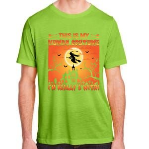 This Is My Hu Costume I Am Really A Witch Gift Adult ChromaSoft Performance T-Shirt