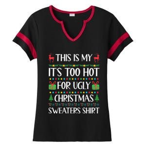 This Is My ItS Too Hot For Ugly Christmas Sweaters Ladies Halftime Notch Neck Tee