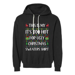 This Is My ItS Too Hot For Ugly Christmas Sweaters Garment-Dyed Fleece Hoodie