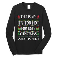 This Is My ItS Too Hot For Ugly Christmas Sweaters Long Sleeve Shirt