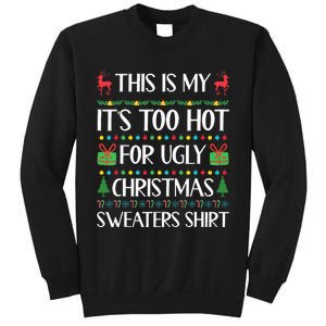 This Is My ItS Too Hot For Ugly Christmas Sweaters Sweatshirt