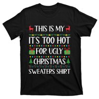 This Is My ItS Too Hot For Ugly Christmas Sweaters T-Shirt