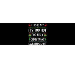 This Is My ItS Too Hot For Ugly Christmas Sweaters Bumper Sticker