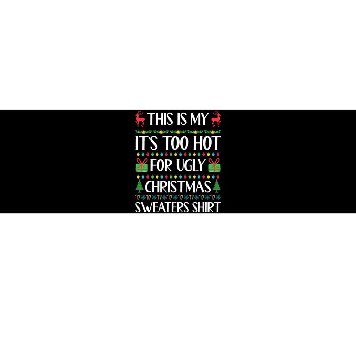 This Is My ItS Too Hot For Ugly Christmas Sweaters Bumper Sticker