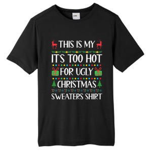 This Is My ItS Too Hot For Ugly Christmas Sweaters Tall Fusion ChromaSoft Performance T-Shirt