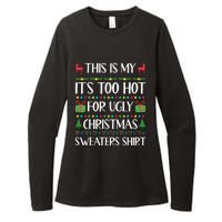 This Is My ItS Too Hot For Ugly Christmas Sweaters Womens CVC Long Sleeve Shirt