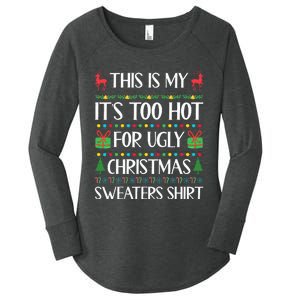 This Is My ItS Too Hot For Ugly Christmas Sweaters Women's Perfect Tri Tunic Long Sleeve Shirt