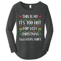 This Is My ItS Too Hot For Ugly Christmas Sweaters Women's Perfect Tri Tunic Long Sleeve Shirt