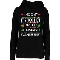 This Is My ItS Too Hot For Ugly Christmas Sweaters Womens Funnel Neck Pullover Hood