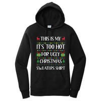 This Is My ItS Too Hot For Ugly Christmas Sweaters Women's Pullover Hoodie