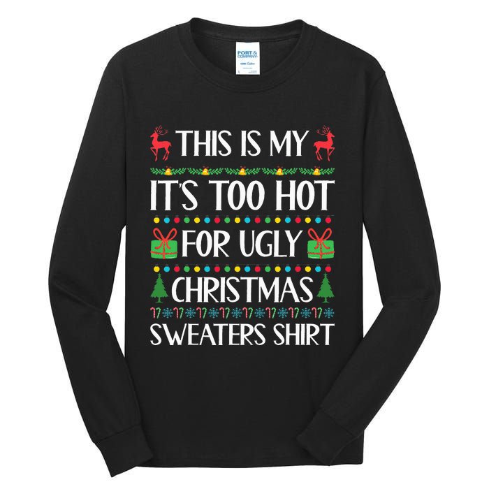 This Is My ItS Too Hot For Ugly Christmas Sweaters Tall Long Sleeve T-Shirt