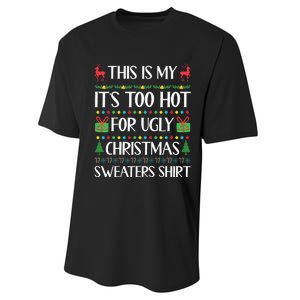 This Is My ItS Too Hot For Ugly Christmas Sweaters Performance Sprint T-Shirt