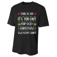 This Is My ItS Too Hot For Ugly Christmas Sweaters Performance Sprint T-Shirt