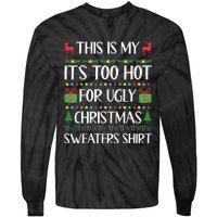 This Is My ItS Too Hot For Ugly Christmas Sweaters Tie-Dye Long Sleeve Shirt