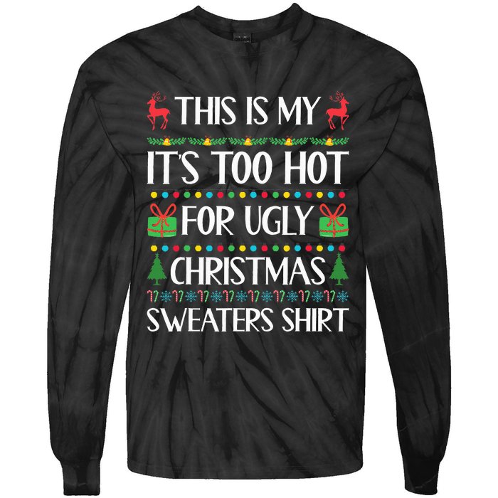 This Is My ItS Too Hot For Ugly Christmas Sweaters Tie-Dye Long Sleeve Shirt