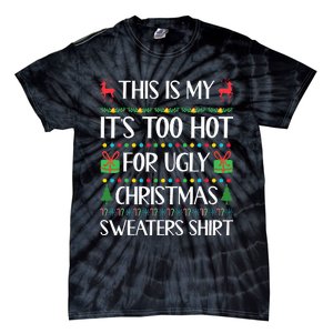 This Is My ItS Too Hot For Ugly Christmas Sweaters Tie-Dye T-Shirt