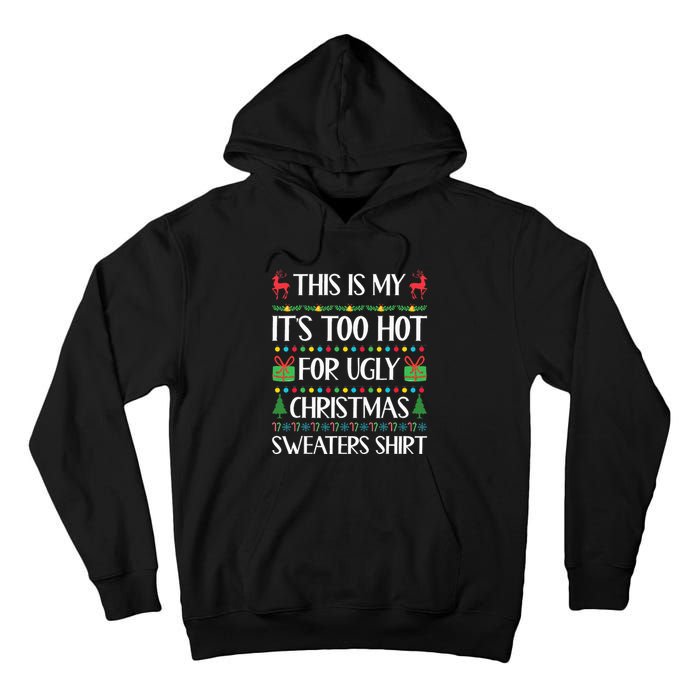 This Is My ItS Too Hot For Ugly Christmas Sweaters Tall Hoodie