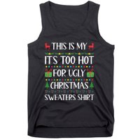 This Is My ItS Too Hot For Ugly Christmas Sweaters Tank Top