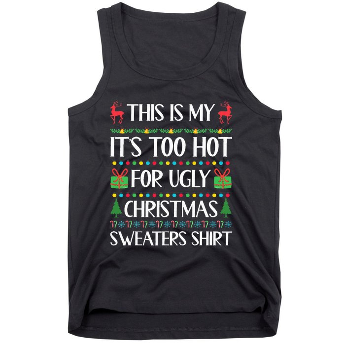 This Is My ItS Too Hot For Ugly Christmas Sweaters Tank Top