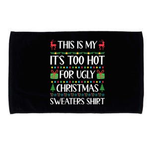 This Is My ItS Too Hot For Ugly Christmas Sweaters Microfiber Hand Towel