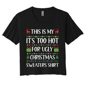 This Is My ItS Too Hot For Ugly Christmas Sweaters Women's Crop Top Tee