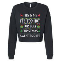 This Is My ItS Too Hot For Ugly Christmas Sweaters Cropped Pullover Crew