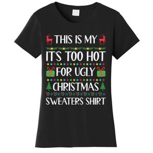 This Is My ItS Too Hot For Ugly Christmas Sweaters Women's T-Shirt