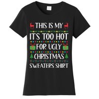 This Is My ItS Too Hot For Ugly Christmas Sweaters Women's T-Shirt