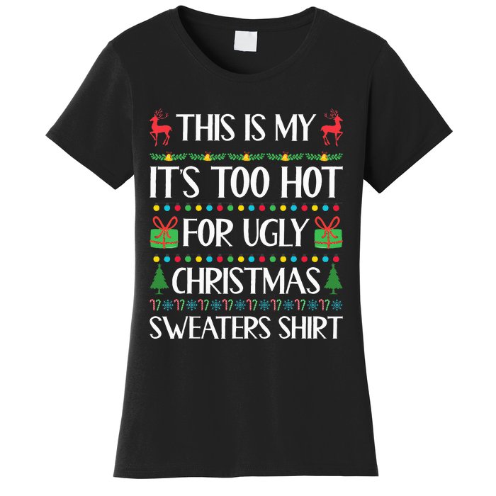 This Is My ItS Too Hot For Ugly Christmas Sweaters Women's T-Shirt